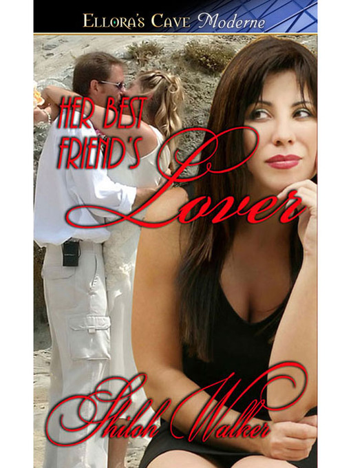 Title details for Her Best Friend's Lover by Shiloh Walker - Available